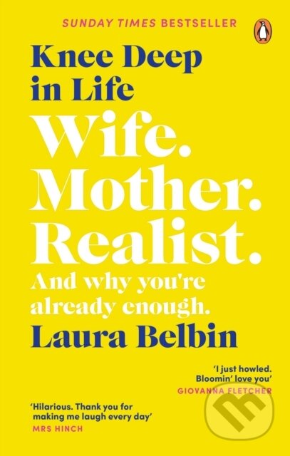 Kniha: Knee Deep in Life (Laura Belbin). Ebury Publishing, 2021 Kniha: Knee Deep in Life (Laura Belbin). Ebury Publishing, 2021