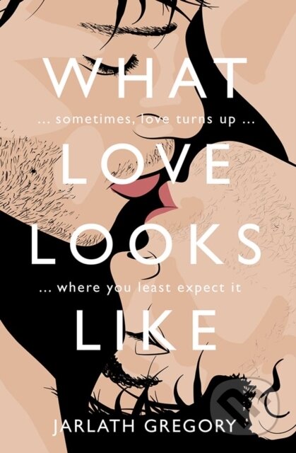 Kniha: What Love Looks Like (Jarlath Gregory). OBrien, 2021 Kniha: What Love Looks Like (Jarlath Gregory). OBrien, 2021