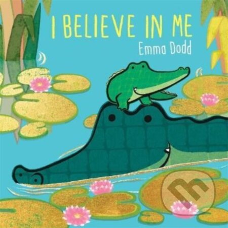 Kniha: I Believe in Me (Emma Dodd). Templar, 2022 Kniha: I Believe in Me (Emma Dodd). Templar, 2022