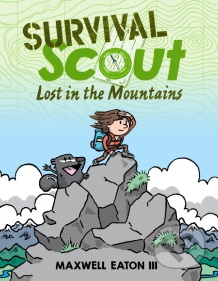 Kniha: Survival Scout: Lost in the Mountains (III Maxwell Eaton). Roaring Brook, 2023 Kniha: Survival Scout: Lost in the Mountains (III Maxwell Eaton). Roaring Brook, 2023