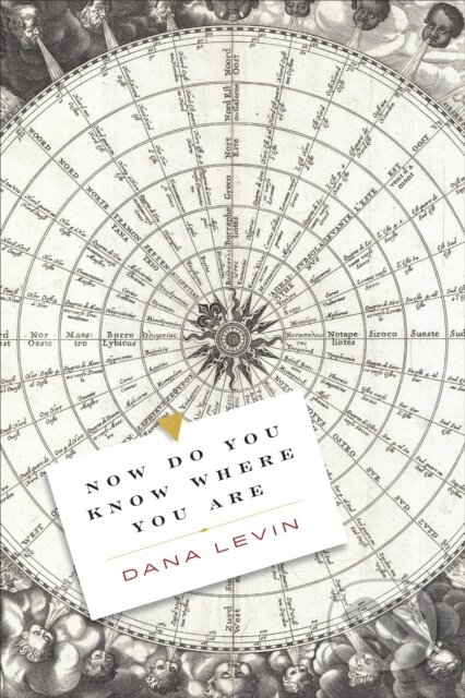 Kniha: Now Do You Know Where You Are (Dana Levin). Copper Canyon, 2022 Kniha: Now Do You Know Where You Are (Dana Levin). Copper Canyon, 2022