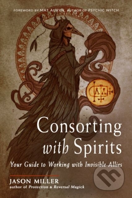 Kniha: Consorting with Spirits (Jason Miller). , 2022 Kniha: Consorting with Spirits (Jason Miller). , 2022