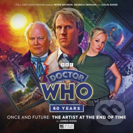 Kniha: Doctor Who: Once and Future - The Artist at the End of Time (James Goss). , 2023 Kniha: Doctor Who: Once and Future - The Artist at the End of Time (James Goss). , 2023