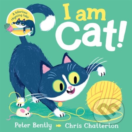 Kniha: I am Cat (Peter Bently). Pan Macmillan, 2022 Kniha: I am Cat (Peter Bently). Pan Macmillan, 2022