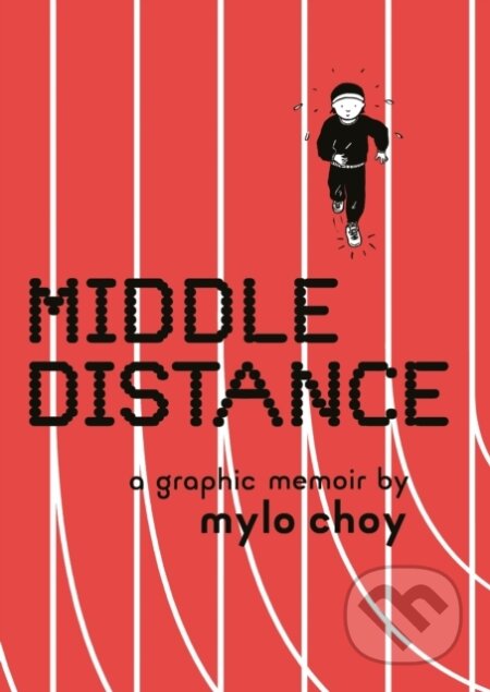 Kniha: Middle Distance (Mylo Choy). SelfMadeHero, 2023 Kniha: Middle Distance (Mylo Choy). SelfMadeHero, 2023