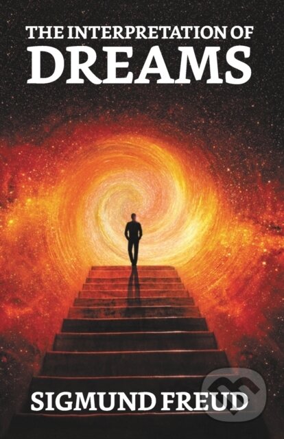 Kniha: The Interpretation Of Dreams (Sigmund Freud). , 2021 Kniha: The Interpretation Of Dreams (Sigmund Freud). , 2021