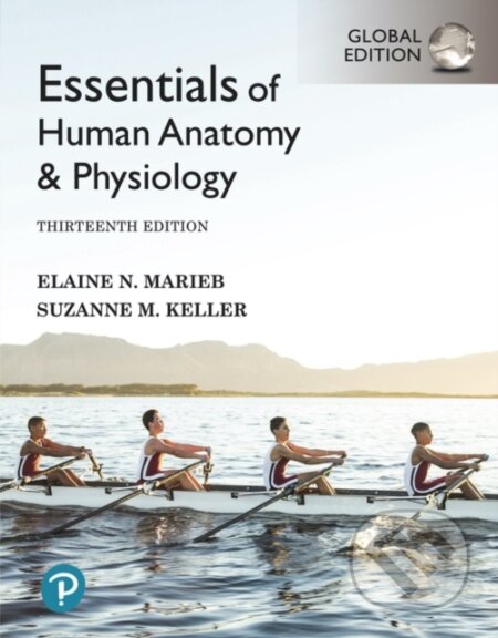 Kniha: Essentials of Human Anatomy & Physiology, Global Edition (Elaine Marieb a Suzanne Keller). Pearson, 2021 Kniha: Essentials of Human Anatomy & Physiology, Global Edition (Elaine Marieb a Suzanne Keller). Pearson, 2021