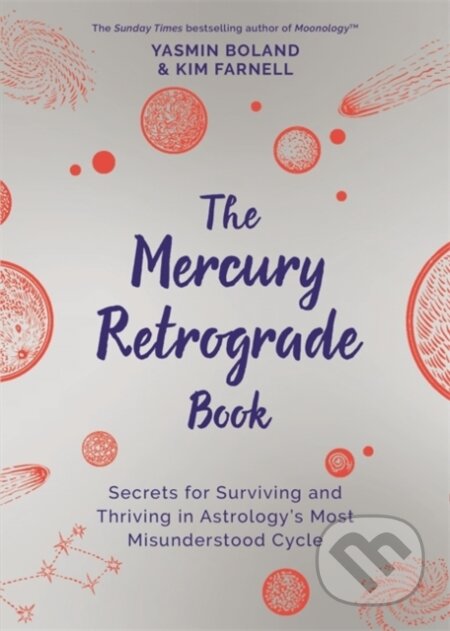 Kniha: The Mercury Retrograde Book (Kim Farnell a Yasmin Boland). Hay House, 2022 Kniha: The Mercury Retrograde Book (Kim Farnell a Yasmin Boland). Hay House, 2022