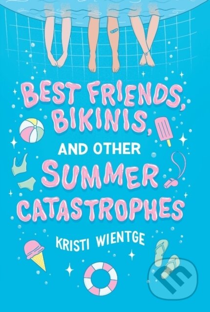 Kniha: Best Friends, Bikinis, and Other Summer Catastrophes (Kristi Wientge). Simon & Schuster Books for Young Readers, 2023 Kniha: Best Friends, Bikinis, and Other Summer Catastrophes (Kristi Wientge). Simon & Schuster Books for Young Readers, 2023