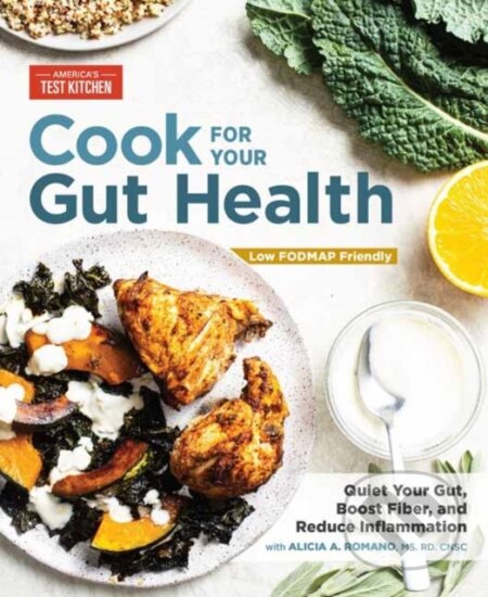 Kniha: Cook For Your Gut Health (America's Test Kitchen). Americas Test Kitchen, 2021 Kniha: Cook For Your Gut Health (America's Test Kitchen). Americas Test Kitchen, 2021
