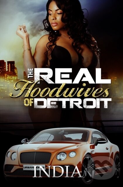 Kniha: The Real Hoodwives of Detroit (India). , 2021 Kniha: The Real Hoodwives of Detroit (India). , 2021