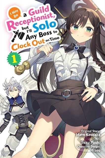 Kniha: I May Be a Guild Receptionist, but I’ll Solo Any Boss to Clock Out on Time, Vol. 1 (manga) (Jennifer Ward, Suzu Yuuki, Rachel Pierce a Mato Kousaka). Yen Press, 2023 Kniha: I May Be a Guild Receptionist, but I’ll Solo Any Boss to Clock Out on Time, Vol. 1 (manga) (Jennifer Ward, Suzu Yuuki, Rachel Pierce a Mato Kousaka). Yen Press, 2023