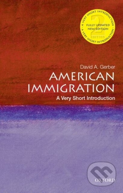 Kniha: American Immigration (David A. Gerber). Oxford University Press, 2021 Kniha: American Immigration (David A. Gerber). Oxford University Press, 2021