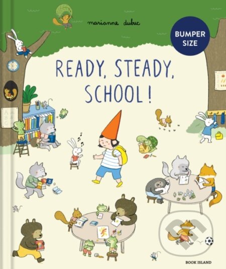 Kniha: Ready, Steady, School! (large edition) (Marianne Dubuc). Book Island, 2021 Kniha: Ready, Steady, School! (large edition) (Marianne Dubuc). Book Island, 2021