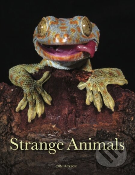 Kniha: Strange Animals (Tom Jackson). , 2023 Kniha: Strange Animals (Tom Jackson). , 2023