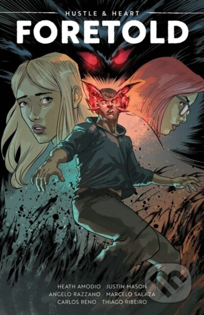 Kniha: Hustle & Heart: Foretold (Heath Amodio). Oni Press, 2023 Kniha: Hustle & Heart: Foretold (Heath Amodio). Oni Press, 2023