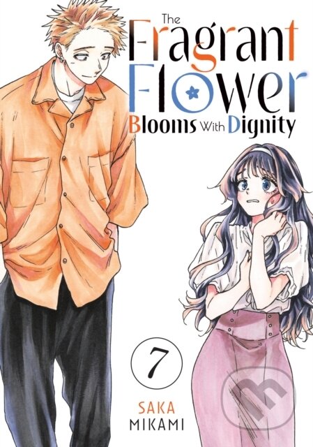 Kniha: The Fragrant Flower Blooms With Dignity 7 (Saka Mikami). , 2025 Kniha: The Fragrant Flower Blooms With Dignity 7 (Saka Mikami). , 2025