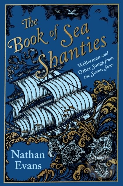 Kniha: The Book of Sea Shanties (Nathan Evans). Headline Book, 2021 Kniha: The Book of Sea Shanties (Nathan Evans). Headline Book, 2021