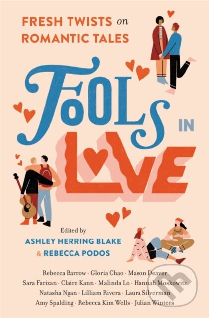 Kniha: Fools In Love (Amy Spalding, Natasha Ngan, Mason Deaver, Malinda Lo, Lilliam Rivera, Laura Silverman, Julian Winters, Hannah Moskowitz, Gloria Chao a Claire Kann). Running Press Kids, 2021 Kniha: Fools In Love (Amy Spalding, Natasha Ngan, Mason Deaver, Malinda Lo, Lilliam Rivera, Laura Silverman, Julian Winters, Hannah Moskowitz, Gloria Chao a Claire Kann). Running Press Kids, 2021