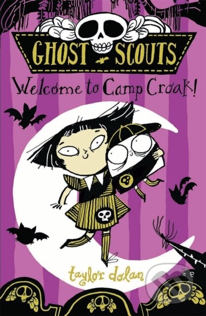 Kniha: Ghost Scouts: Welcome to Camp Croak! (Taylor Dolan). Guppy Publishing, 2021 Kniha: Ghost Scouts: Welcome to Camp Croak! (Taylor Dolan). Guppy Publishing, 2021