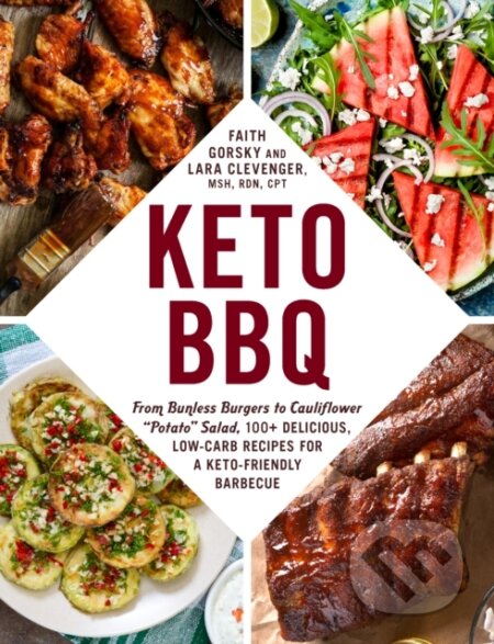 Kniha: Keto BBQ (Faith Gorsky a Lara Clevenger). Adams Media, 2021 Kniha: Keto BBQ (Faith Gorsky a Lara Clevenger). Adams Media, 2021