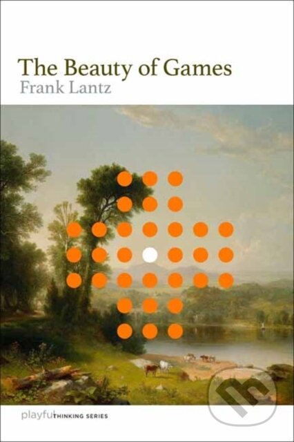 Kniha: The Beauty of Games (Frank Lantz). MIT Press, 2025 Kniha: The Beauty of Games (Frank Lantz). MIT Press, 2025