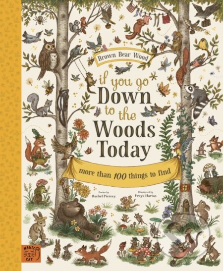 Kniha: If You Go Down to the Woods Today (Rachel Piercey). Magic Cat, 2021 Kniha: If You Go Down to the Woods Today (Rachel Piercey). Magic Cat, 2021