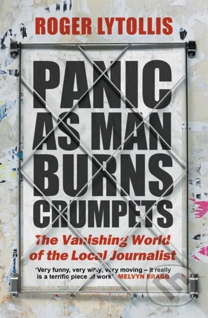 Kniha: Panic as Man Burns Crumpets (Roger Lytollis). Robinson, 2021 Kniha: Panic as Man Burns Crumpets (Roger Lytollis). Robinson, 2021