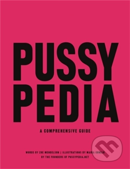 Kniha: Pussypedia (Maria Conejo a Zoe Mendelson). Da Capo, 2021 Kniha: Pussypedia (Maria Conejo a Zoe Mendelson). Da Capo, 2021