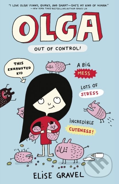 Kniha: Olga: Out of Control (Elise Gravel). Walker books, 2021 Kniha: Olga: Out of Control (Elise Gravel). Walker books, 2021
