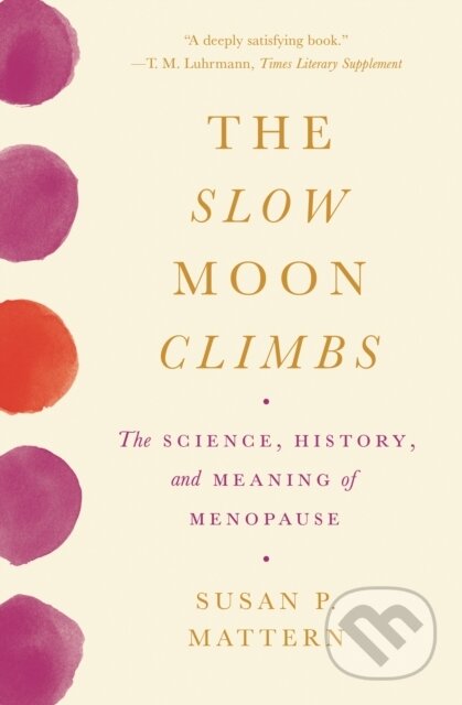 Kniha: The Slow Moon Climbs (Susan Mattern). Princeton University Press, 2021 Kniha: The Slow Moon Climbs (Susan Mattern). Princeton University Press, 2021
