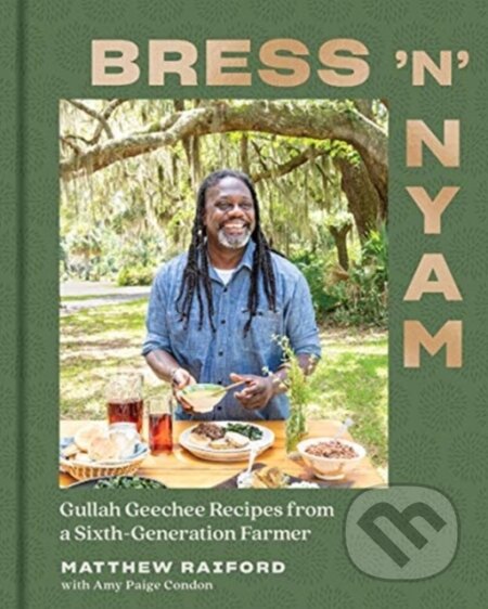 Kniha: Bress 'n' Nyam (Matthew Raiford). Countryman Press Inc., 2021 Kniha: Bress 'n' Nyam (Matthew Raiford). Countryman Press Inc., 2021