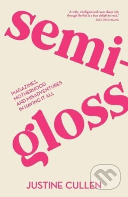 Kniha: Semi-Gloss (Justine Cullen). Allen and Unwin, 2021 Kniha: Semi-Gloss (Justine Cullen). Allen and Unwin, 2021
