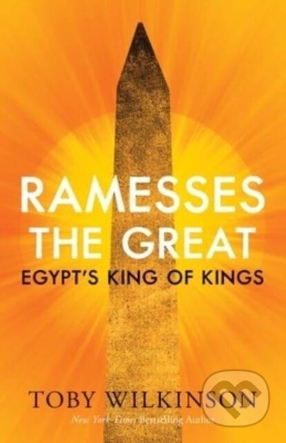 Kniha: Ramesses the Great (Toby Wilkinson). Yale University Press, 2023 Kniha: Ramesses the Great (Toby Wilkinson). Yale University Press, 2023