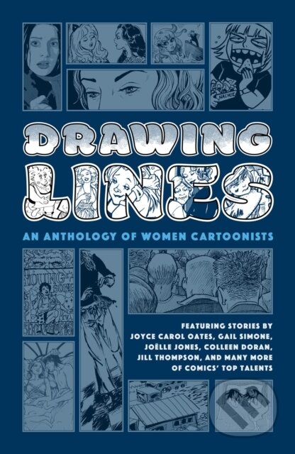 Kniha: Drawing Lines: An Anthology of Women Cartoonists (Colleen Coover, Joyce Carol Oates a Gail Simone). , 2021 Kniha: Drawing Lines: An Anthology of Women Cartoonists (Colleen Coover, Joyce Carol Oates a Gail Simone). , 2021