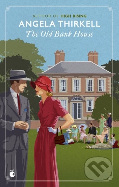Kniha: The Old Bank House (Angela Thirkell). Virago, 2024 Kniha: The Old Bank House (Angela Thirkell). Virago, 2024