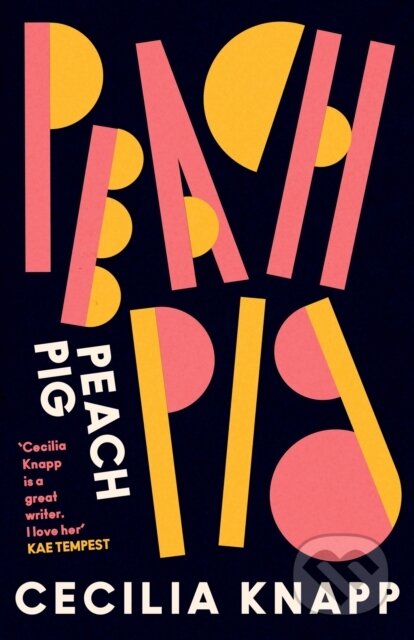 Kniha: Peach Pig (Cecilia Knapp). Corsair, 2022 Kniha: Peach Pig (Cecilia Knapp). Corsair, 2022
