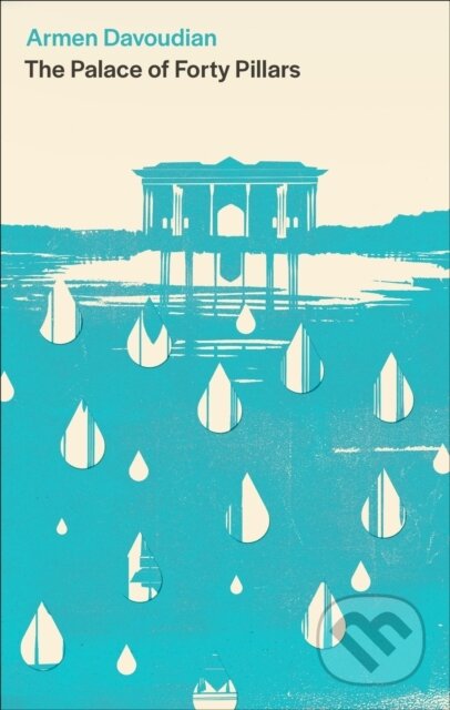 Kniha: The Palace of Forty Pillars (Armen Davoudian). Corsair, 2024 Kniha: The Palace of Forty Pillars (Armen Davoudian). Corsair, 2024