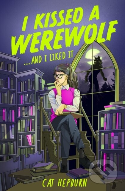 Kniha: I Kissed a Werewolf and I Liked It (Cat Hepburn). Wildfire, 2025 Kniha: I Kissed a Werewolf and I Liked It (Cat Hepburn). Wildfire, 2025