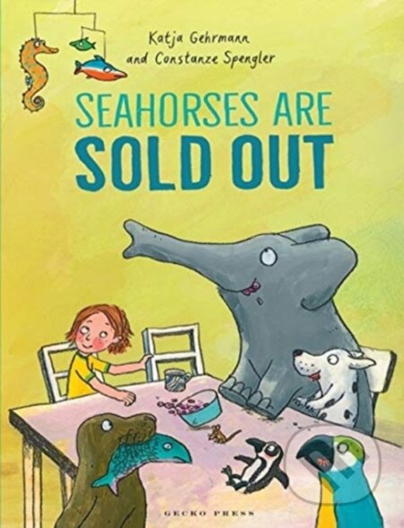 Kniha: Seahorses Are Sold Out (Constanze Spengler). Gecko, 2021 Kniha: Seahorses Are Sold Out (Constanze Spengler). Gecko, 2021