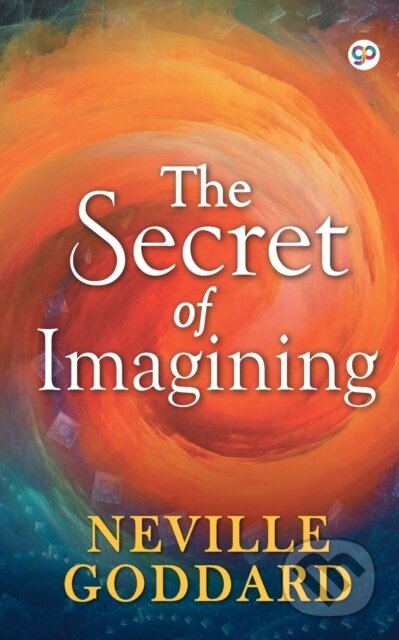 Kniha: The Secret Of Imagining (Neville Goddard). , 2021 Kniha: The Secret Of Imagining (Neville Goddard). , 2021