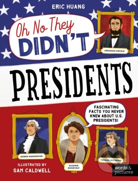 Kniha: Presidents (Eric Huang). Words and Pictures, 2024 Kniha: Presidents (Eric Huang). Words and Pictures, 2024