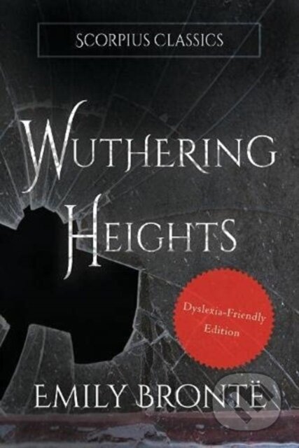Kniha: Wuthering Heights (Dyslexia-friendly edition) (Emily Bronte). , 2021 Kniha: Wuthering Heights (Dyslexia-friendly edition) (Emily Bronte). , 2021
