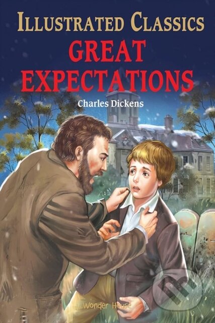 Kniha: Great Expectations : Illustrated Children Classic (Charles Dickens). , 2021 Kniha: Great Expectations : Illustrated Children Classic (Charles Dickens). , 2021