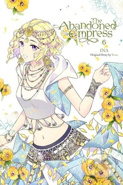 Kniha: The Abandoned Empress, Vol. 6 (comic) (David Odell, Yuna Yuna, Lys Blakeslee a INA). Yen Press, 2023 Kniha: The Abandoned Empress, Vol. 6 (comic) (David Odell, Yuna Yuna, Lys Blakeslee a INA). Yen Press, 2023