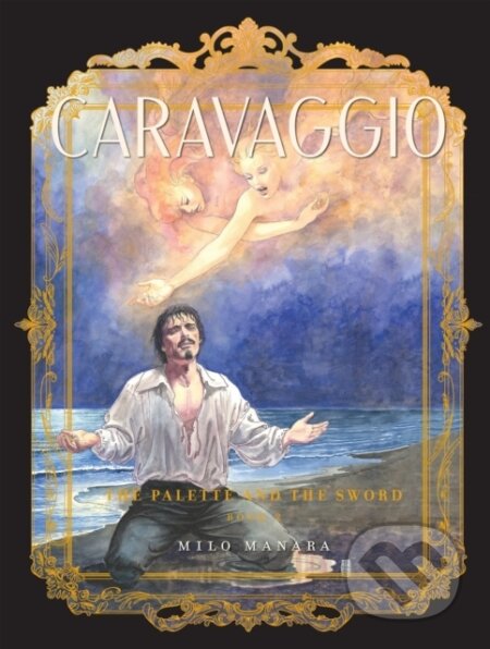 Kniha: Caravaggio: The Palette and the Sword Book 2 (Milo Manara). Fantagraphics, 2025 Kniha: Caravaggio: The Palette and the Sword Book 2 (Milo Manara). Fantagraphics, 2025