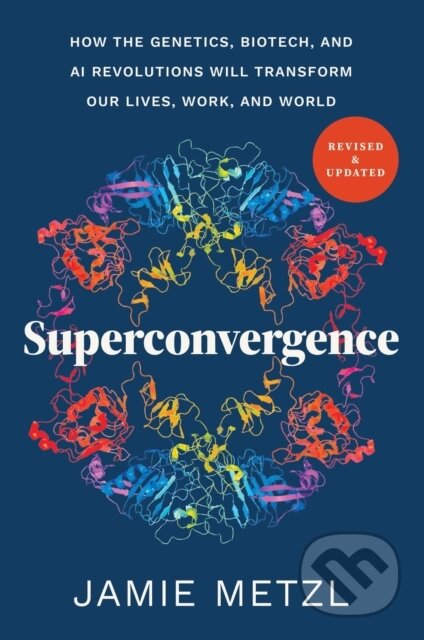Kniha: Superconvergence (Jamie Metzl). Timber, 2025 Kniha: Superconvergence (Jamie Metzl). Timber, 2025