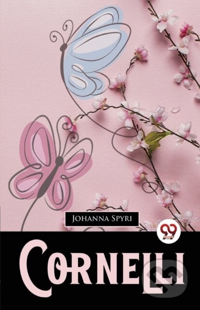Kniha: Cornelli (Johanna Spyri). , 2023 Kniha: Cornelli (Johanna Spyri). , 2023