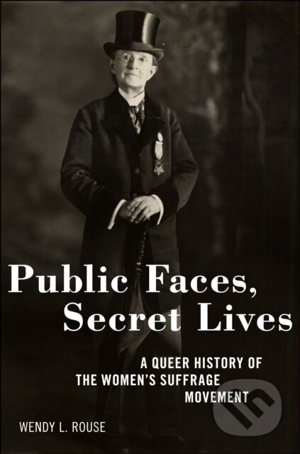 Kniha: Public Faces, Secret Lives (Wendy L. Rouse). New York University Press, 2022 Kniha: Public Faces, Secret Lives (Wendy L. Rouse). New York University Press, 2022