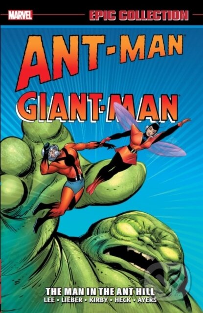 Kniha: Ant-Man/Giant-Man Epic Collection: The Man In The Ant Hill (Ernie Hart, Stan Lee a Larry Lieber). , 2023 Kniha: Ant-Man/Giant-Man Epic Collection: The Man In The Ant Hill (Ernie Hart, Stan Lee a Larry Lieber). , 2023
